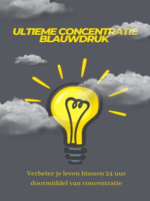 cover image of 'De Ultieme Concentratie Blauwdruk' --Concentratie ebook--Beter Concentreren in 24 uur--Verhoog uw prestaties--Zelfontwikkeling